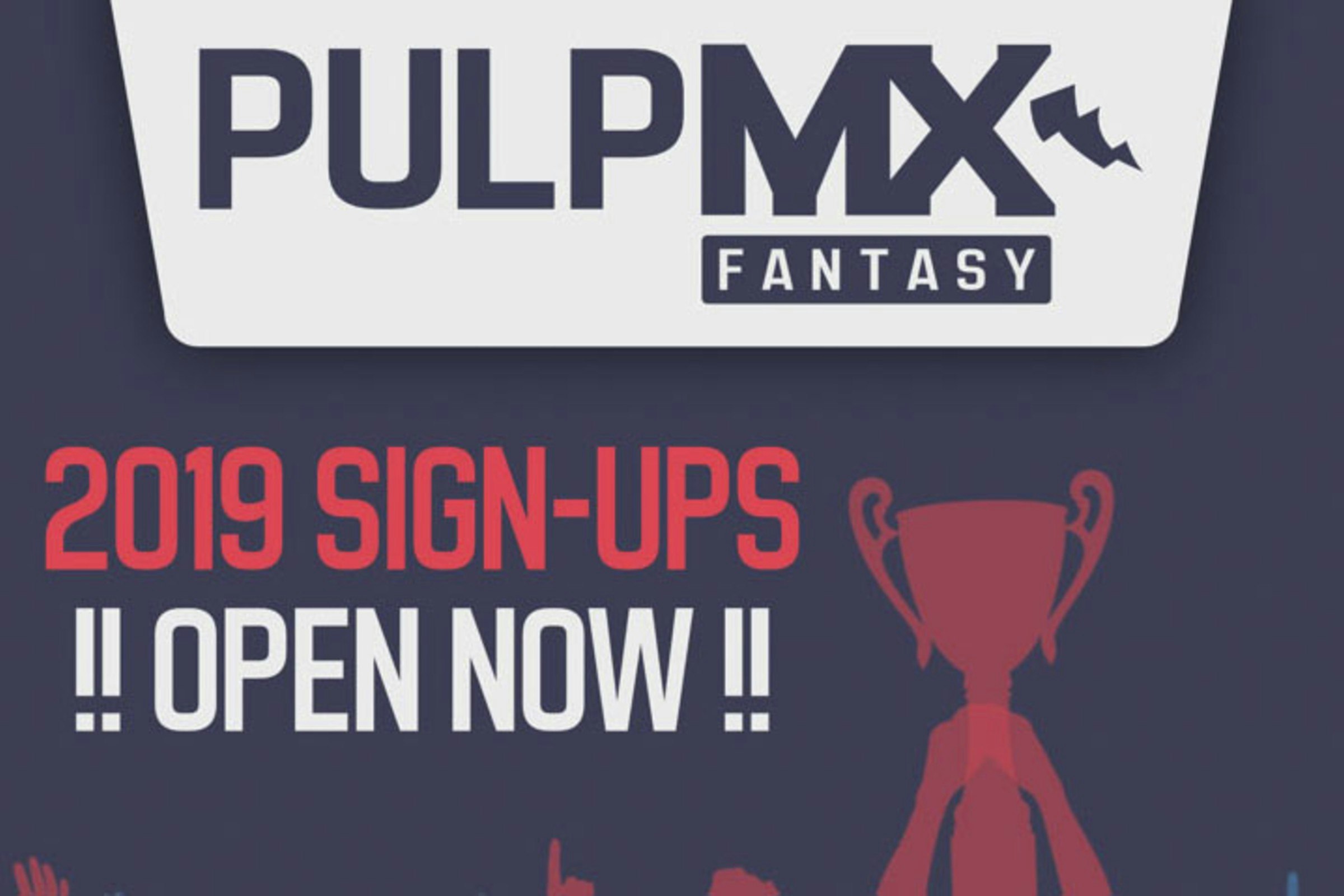 2019 PulpMX Fantasy Sign-Ups Open Now