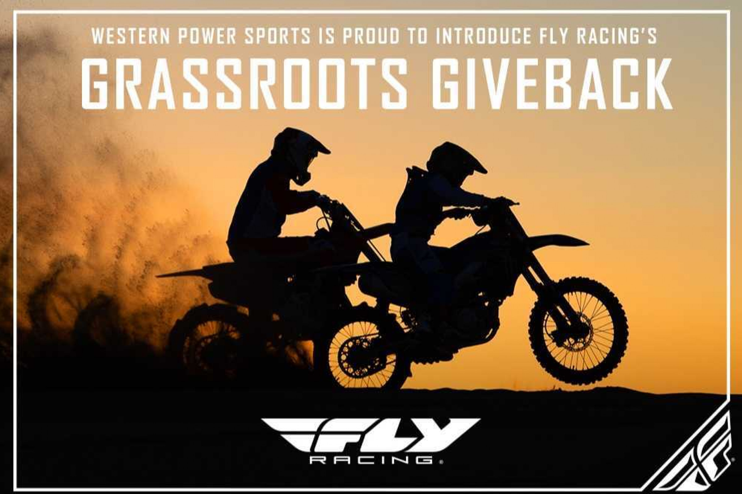 Western Power Sports is Proud to Introduce Fly Racing’s Grassroots Giveback
