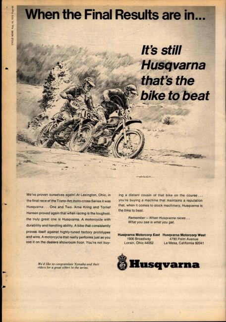 When Husqvarna was King in the early days of American motocross, you would see a lot of these ads, usually starring Swedish riders.  