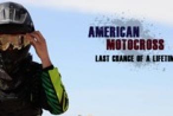 “American Motocross, Last Chance of a Lifetime” Accepting Rider Applications