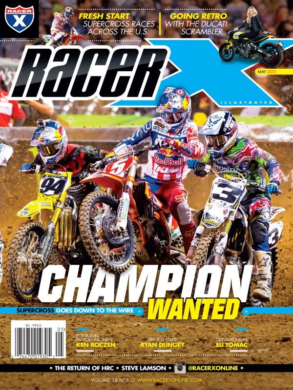 The May 2015 Issue - Racer X Illustrated Supercross Magazine