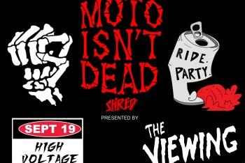 Moto Isn't Dead Shred this Weekend