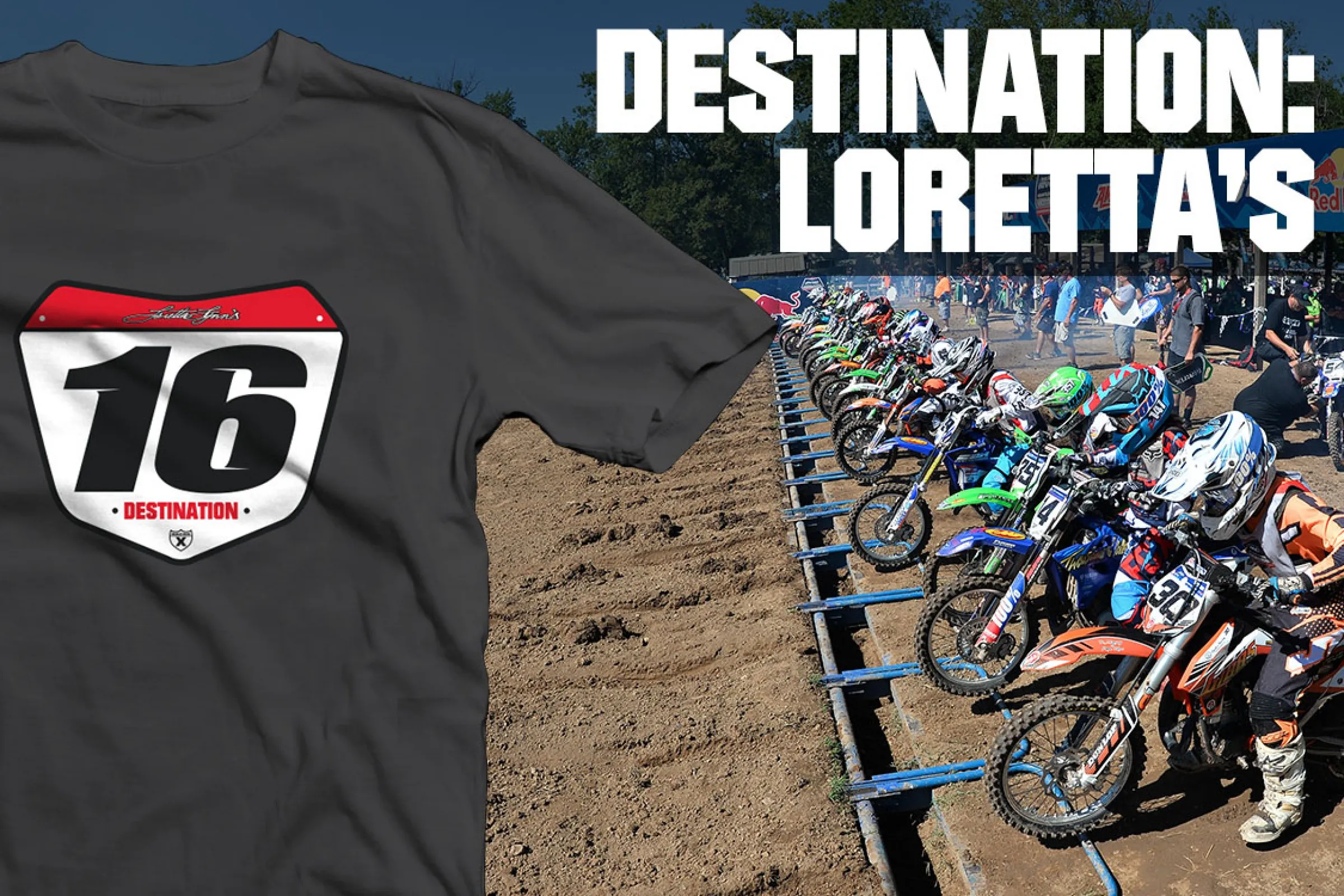 Racer X Brand  Destination: Loretta's