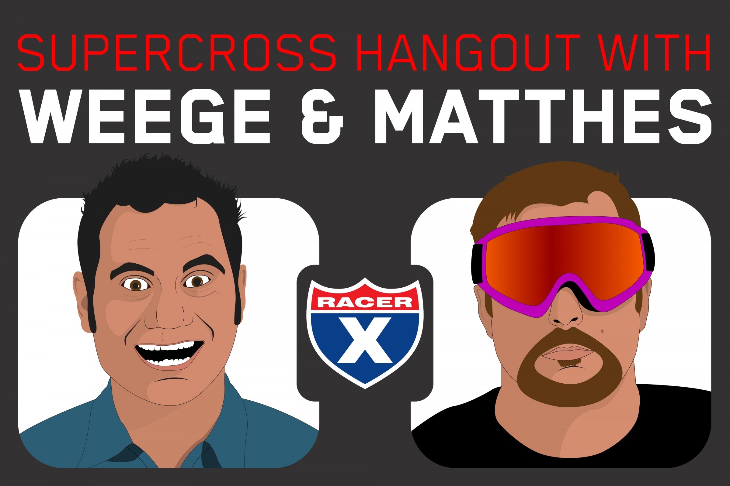 Hang Out with Weege and Matthes at Phoenix Supercross