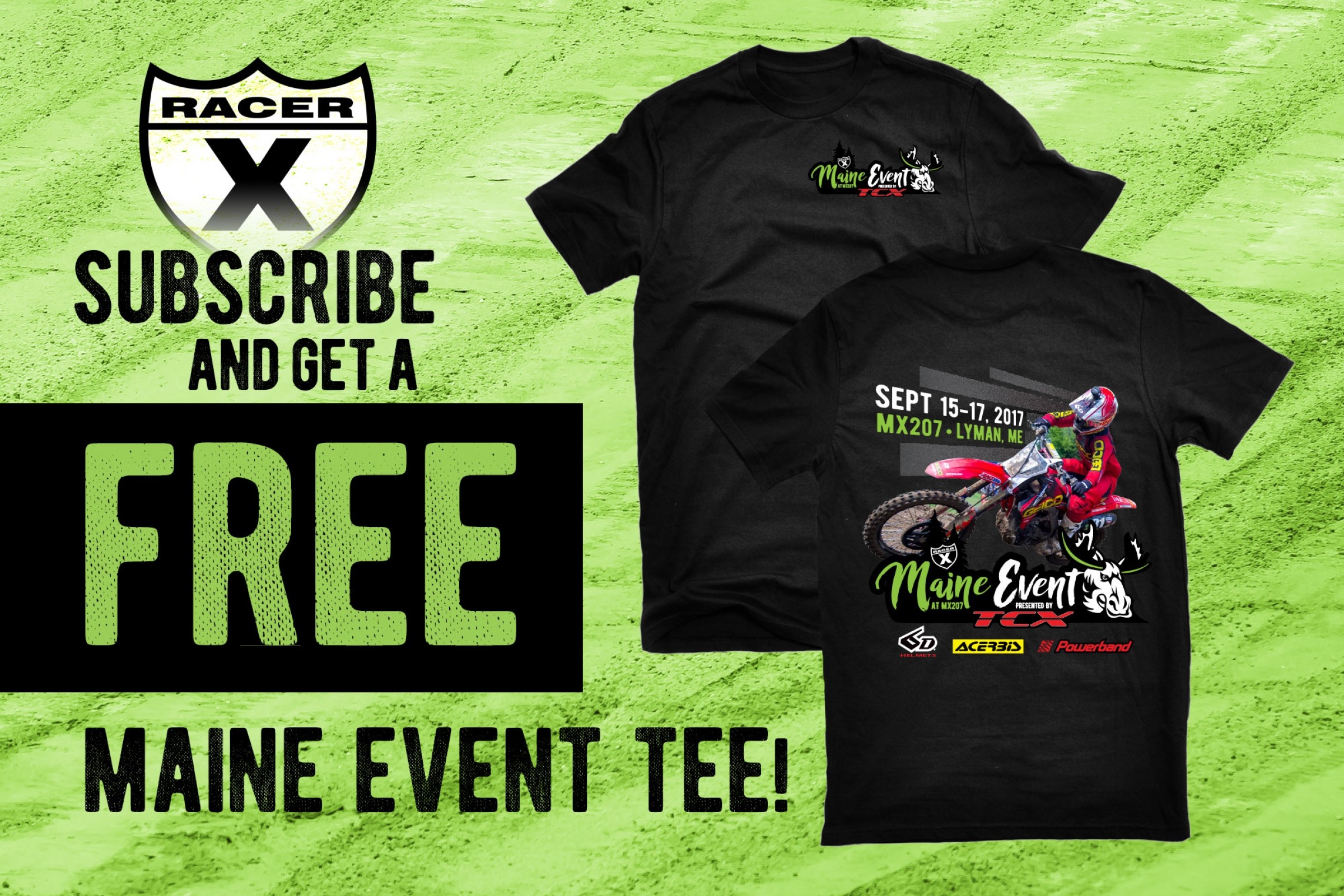 Subscribe at The Racer X Maine Event and Get a Free Event Tee