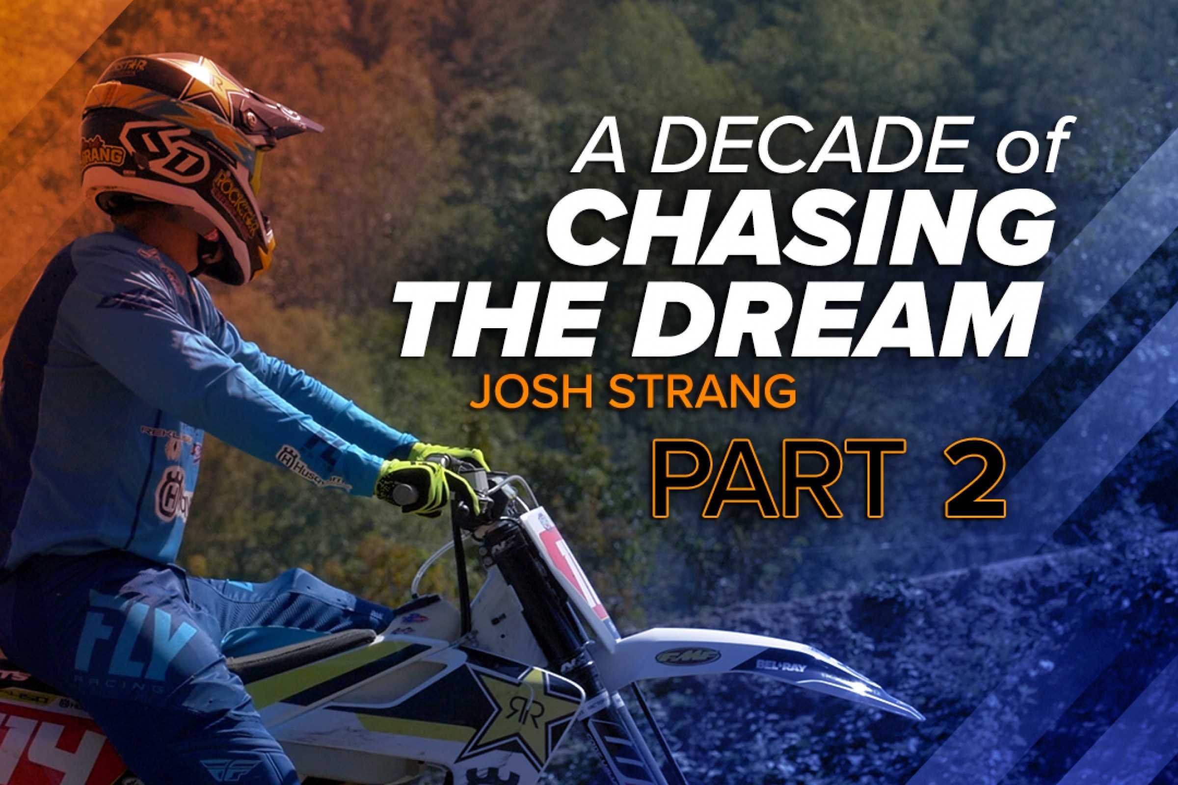 Josh Strang: A Decade of Chasing the Dream, Part II