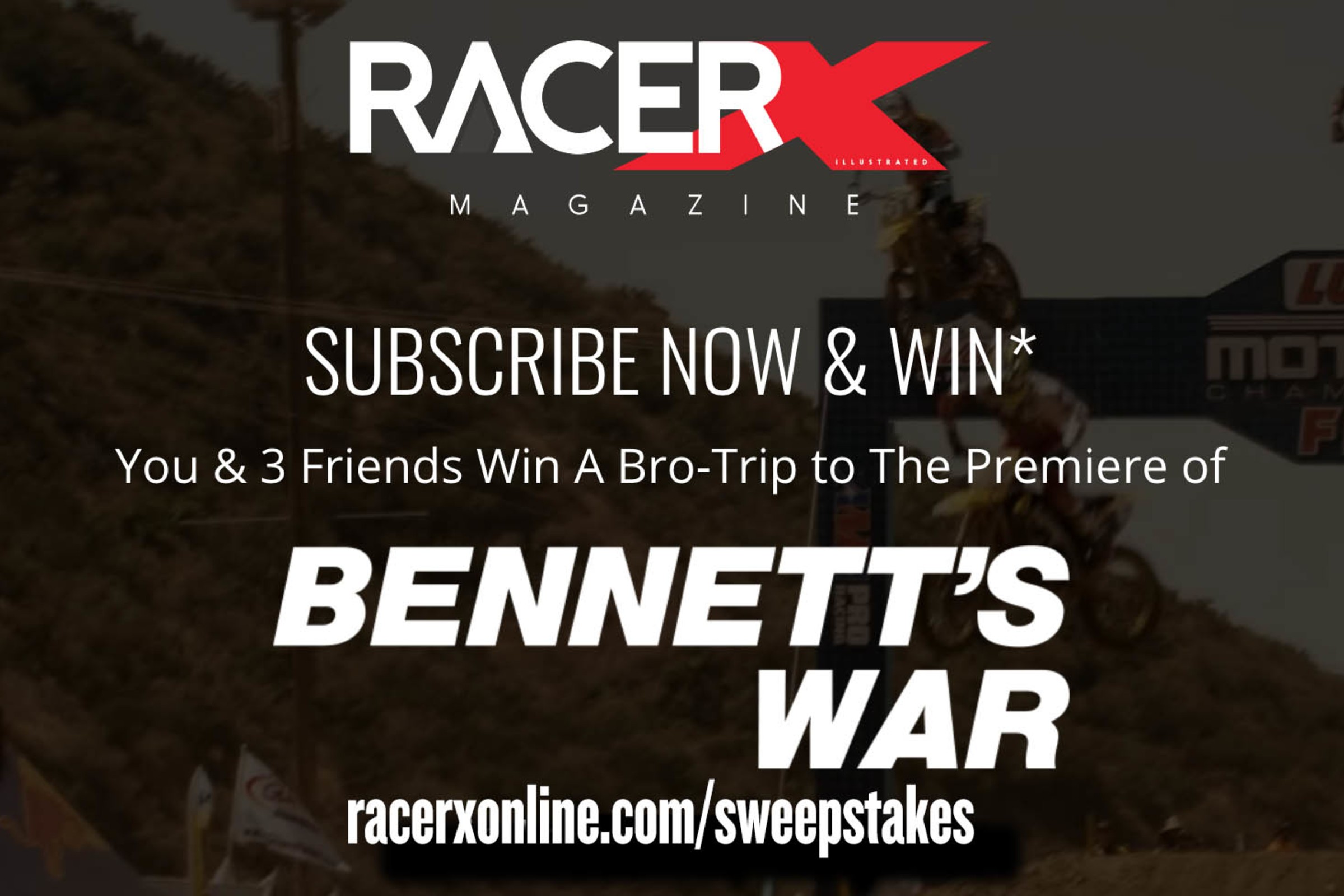 Win a Trip to the <em>Bennett’s War</em> Premiere with Racer X!