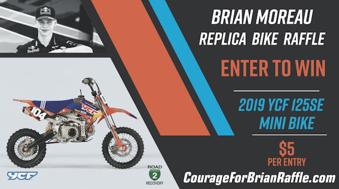 Enter to win this Brian Moreau 2019 YCF START 125SE replica Mini Bike donated by YCF. This bike was generously donated by YCF Riding: ycf-riding.com. All proceeds go towards Brian’s R2R fund.