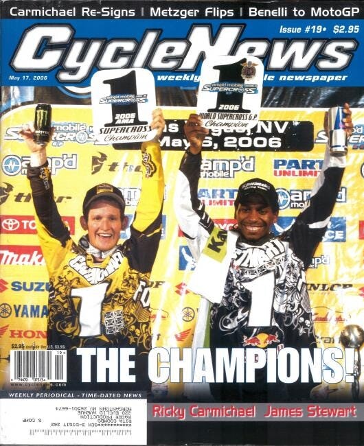 Ricky Carmichael was the 2006 AMA Supercross Champion while James Stewart was the 2006 FIM World Supercross Champion.