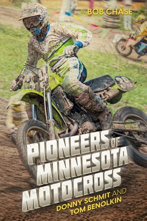 Pioneers of Minnesota Motocross by Bob Chase