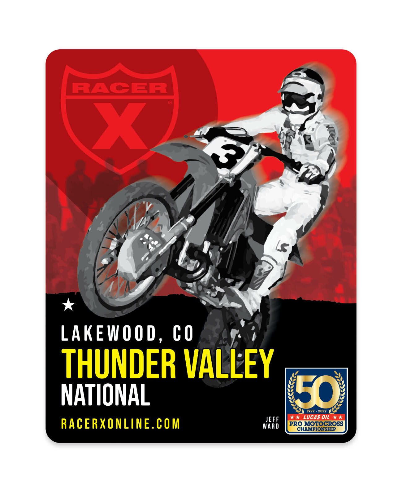 Get your Thunder Valley National 2022 Pro Motocross 50th anniversary Jeff Ward sticker at the Racer X booth on Saturday!